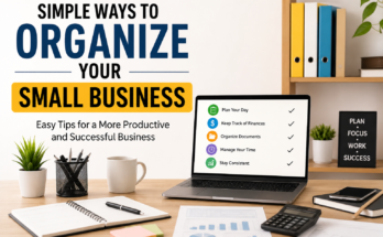 Simple Ways to Organize Your Small Business